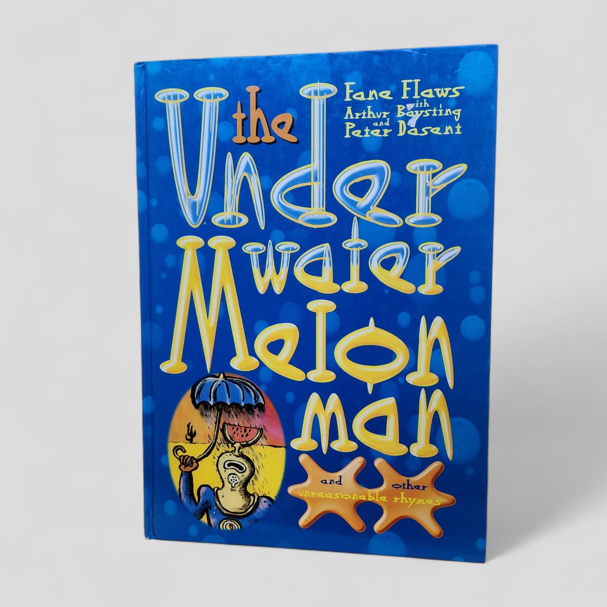 The Underwater Melon Man and other improbable rhymes by Fane Flaws - Books Worth Keeping