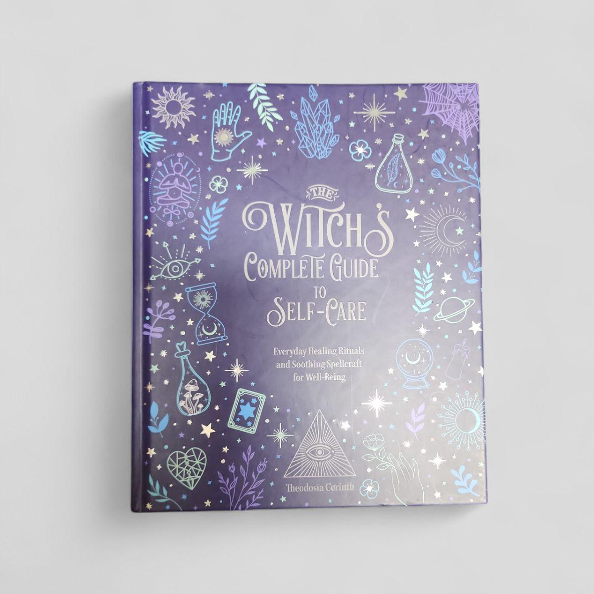 The Witch's Complete Guide to Self - Care by Theodosia Corinth - Books Worth Keeping