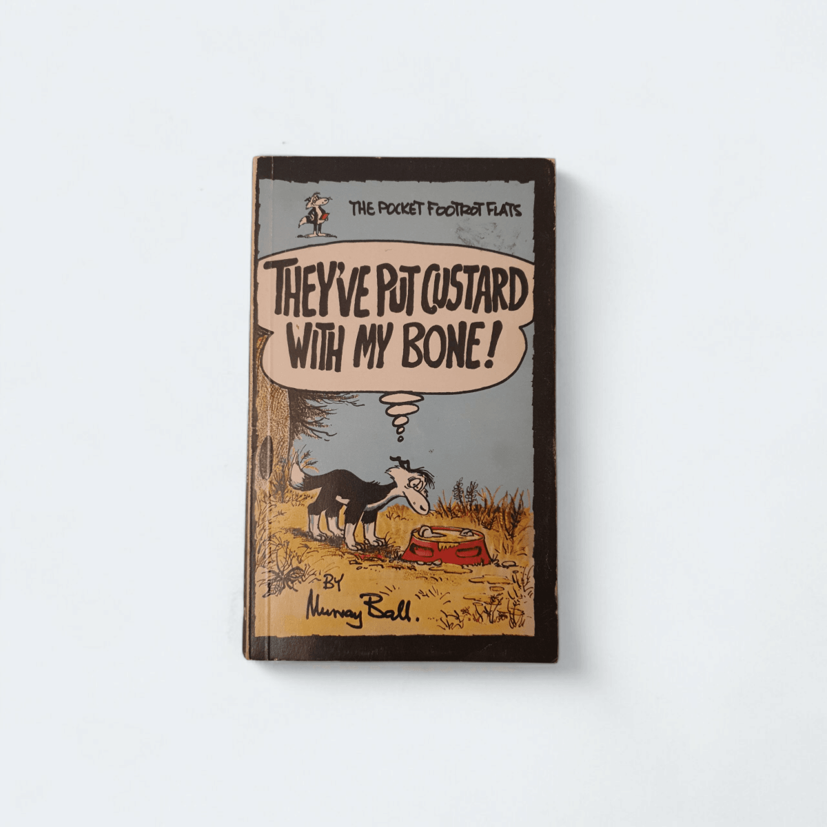 They've Put Custard With My Bone! by Murray Ball - Books Worth Keeping