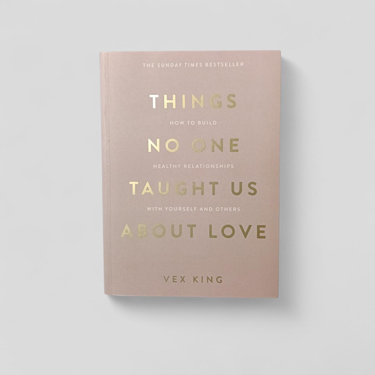 Things No One Taught Us About Love by Vex King - Books Worth Keeping