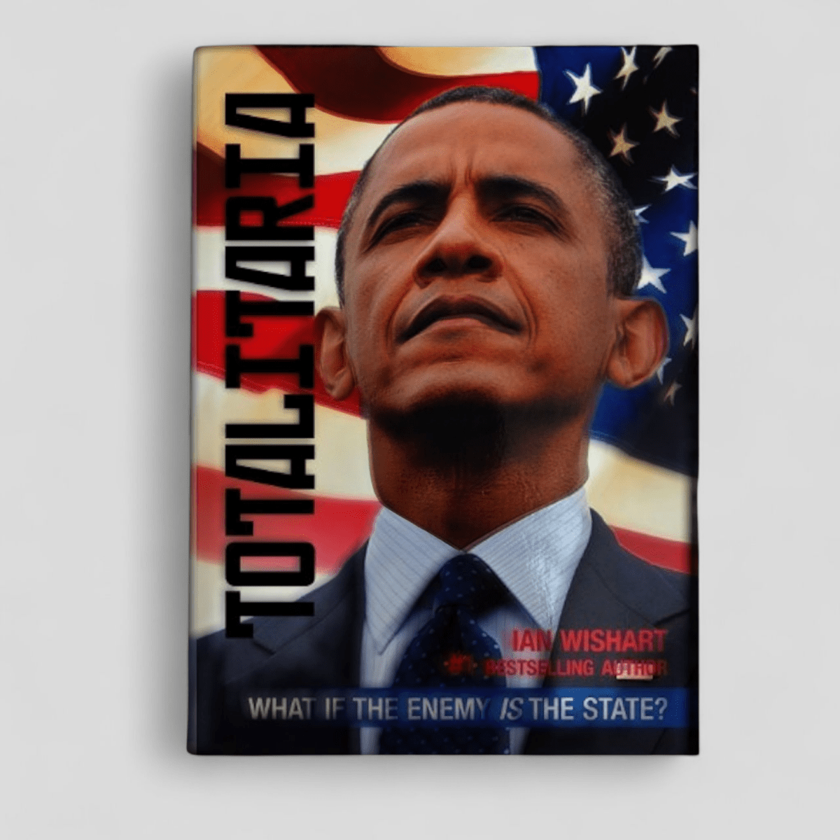 Totalitaria: What If the Enemy Is the State? by Ian Wishart - Books Worth Keeping