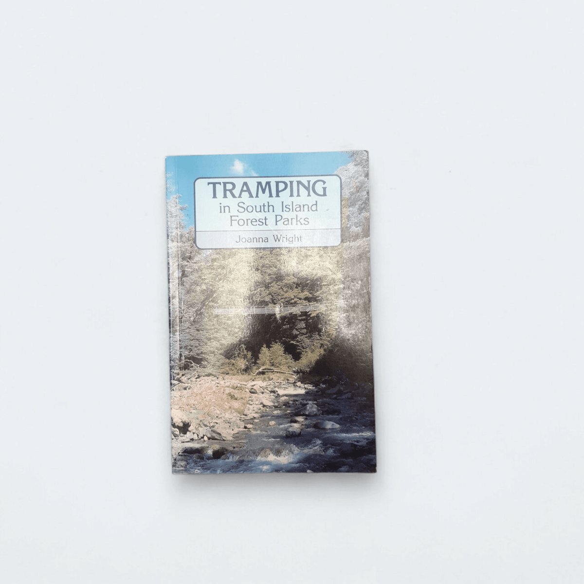 Tramping in South Island Forest Parks by Joanna Wright - Books Worth Keeping