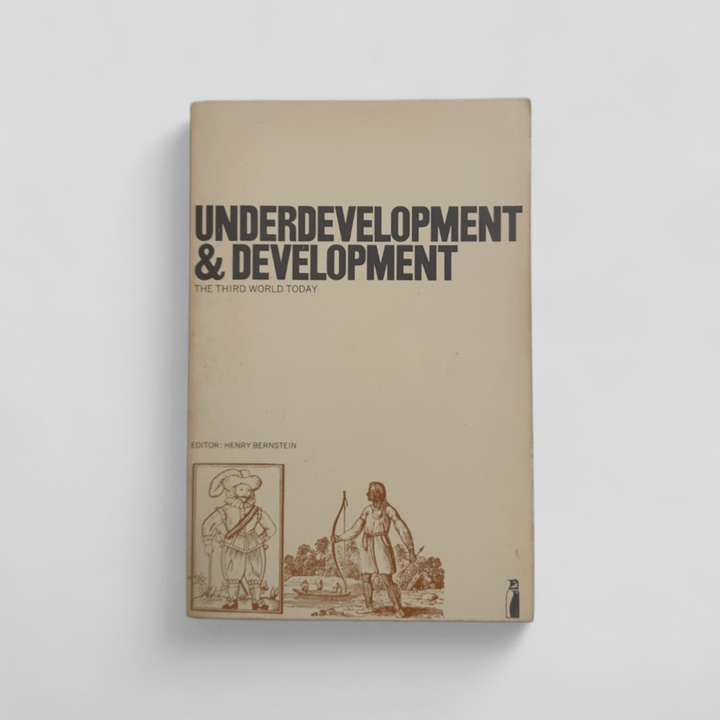 Underdevelopment and Development by Andre Gunder Frank (and others) - Books Worth Keeping