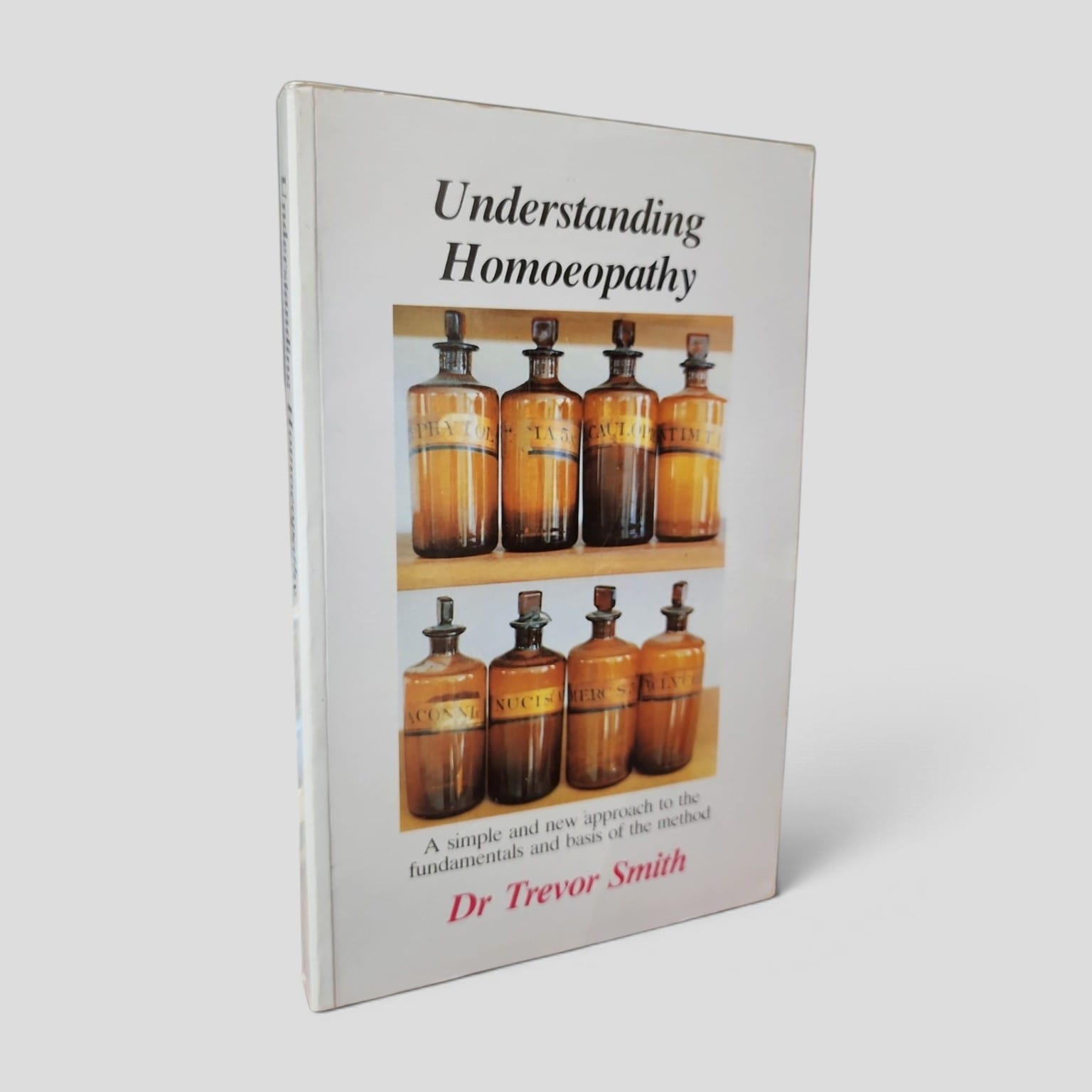 Understanding Homoeopathy by Dr Trevor Smith, front cover
