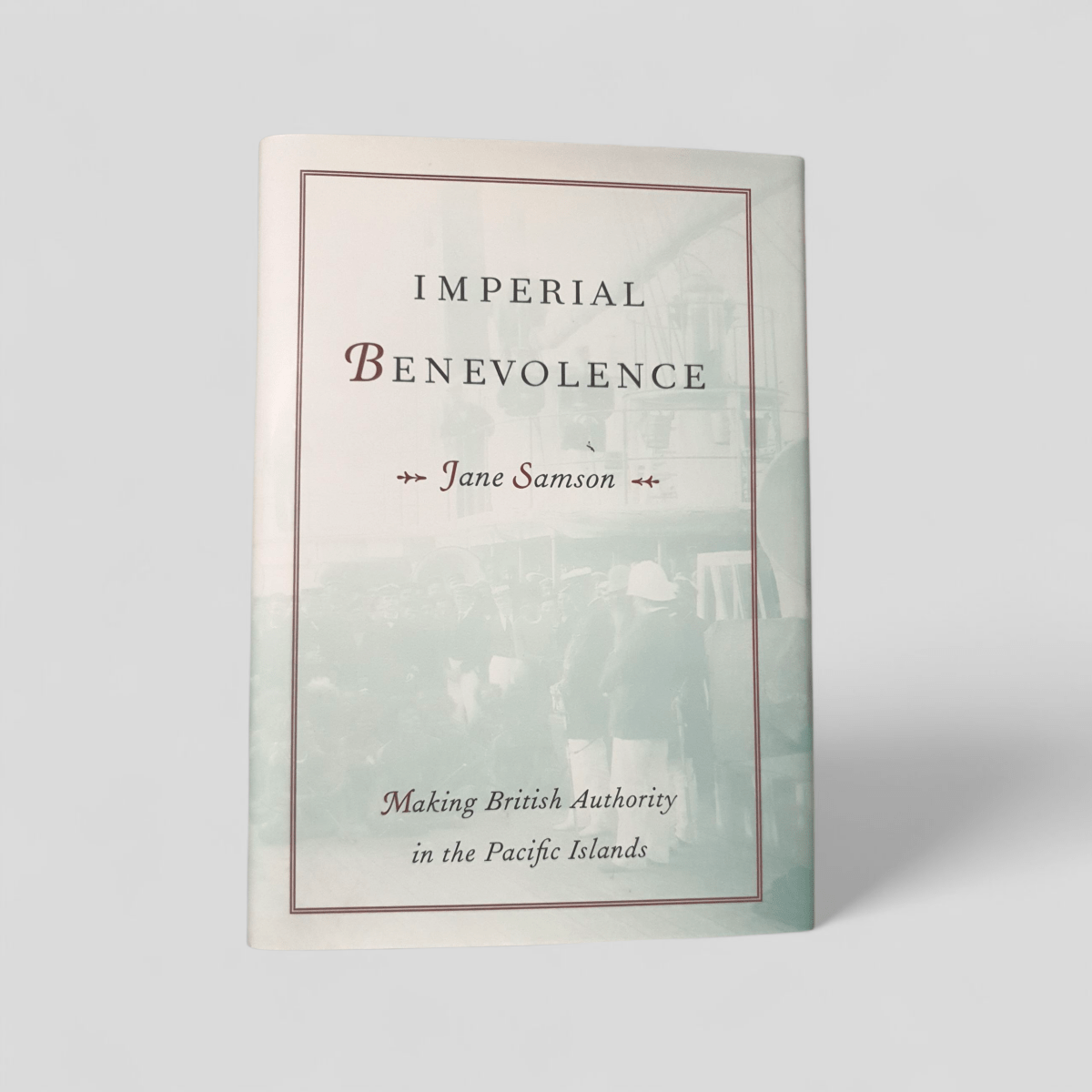 University Of Hawaii Press: Imperial Benevolence British Authority Pacific Islands - Books Worth Keeping