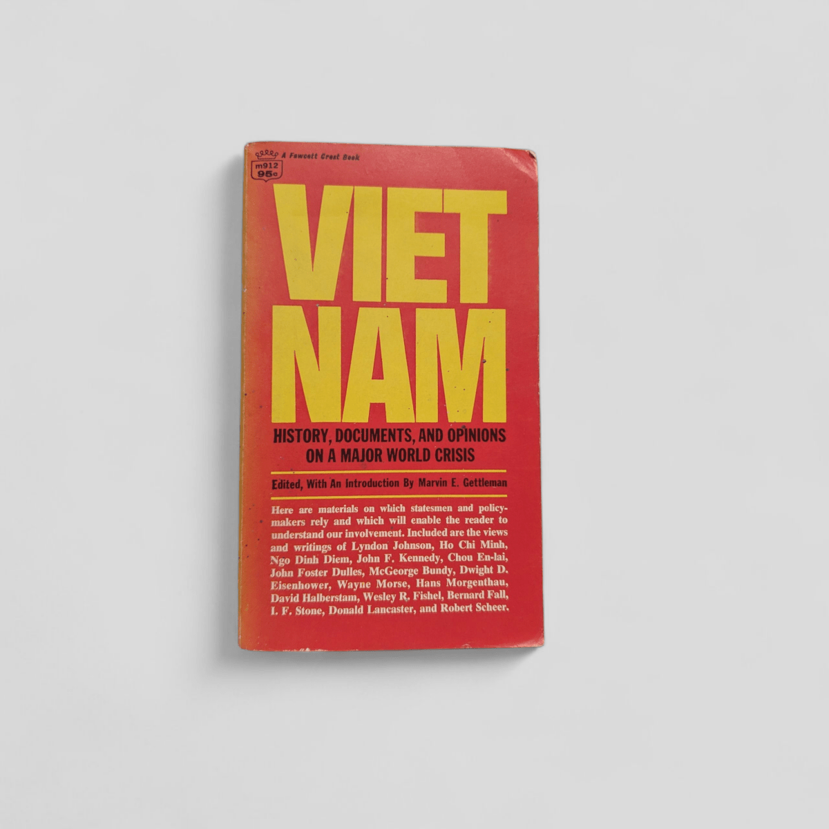 Vietnam: History, Documents, and Opinions on a Major World Crisis edited by Marvin E. Gettleman - Books Worth Keeping