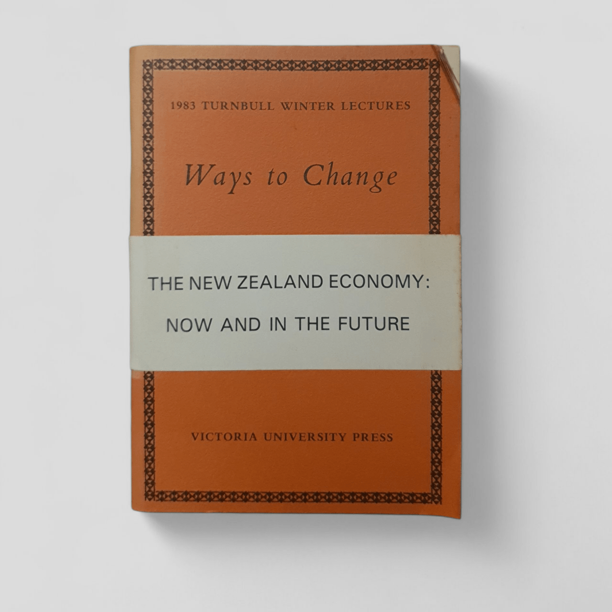 Ways to Change: The New Zealand Economy - Now and in the Future by Victoria University Press - Books Worth Keeping