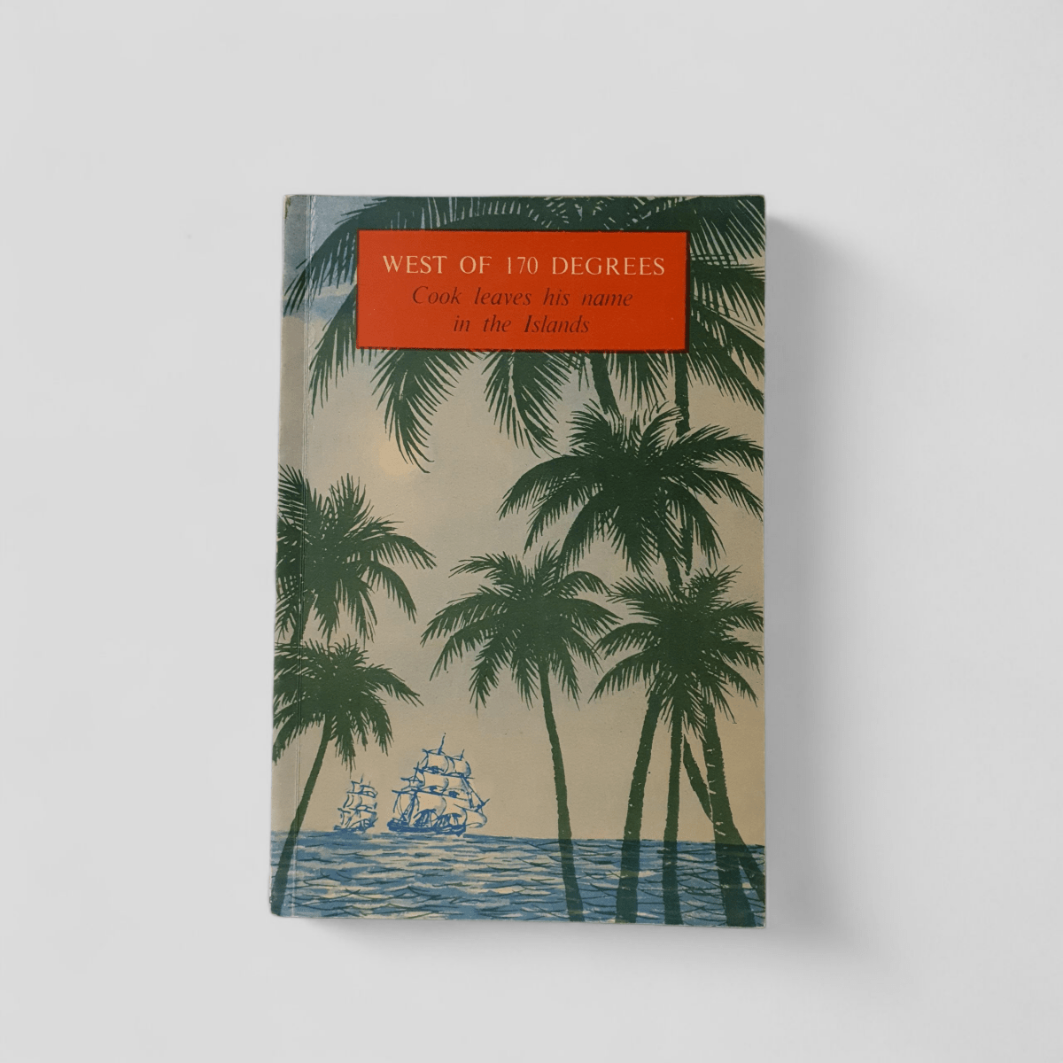 West of 170 Degrees: Cook Leaves His Name in the Islands - Books Worth Keeping