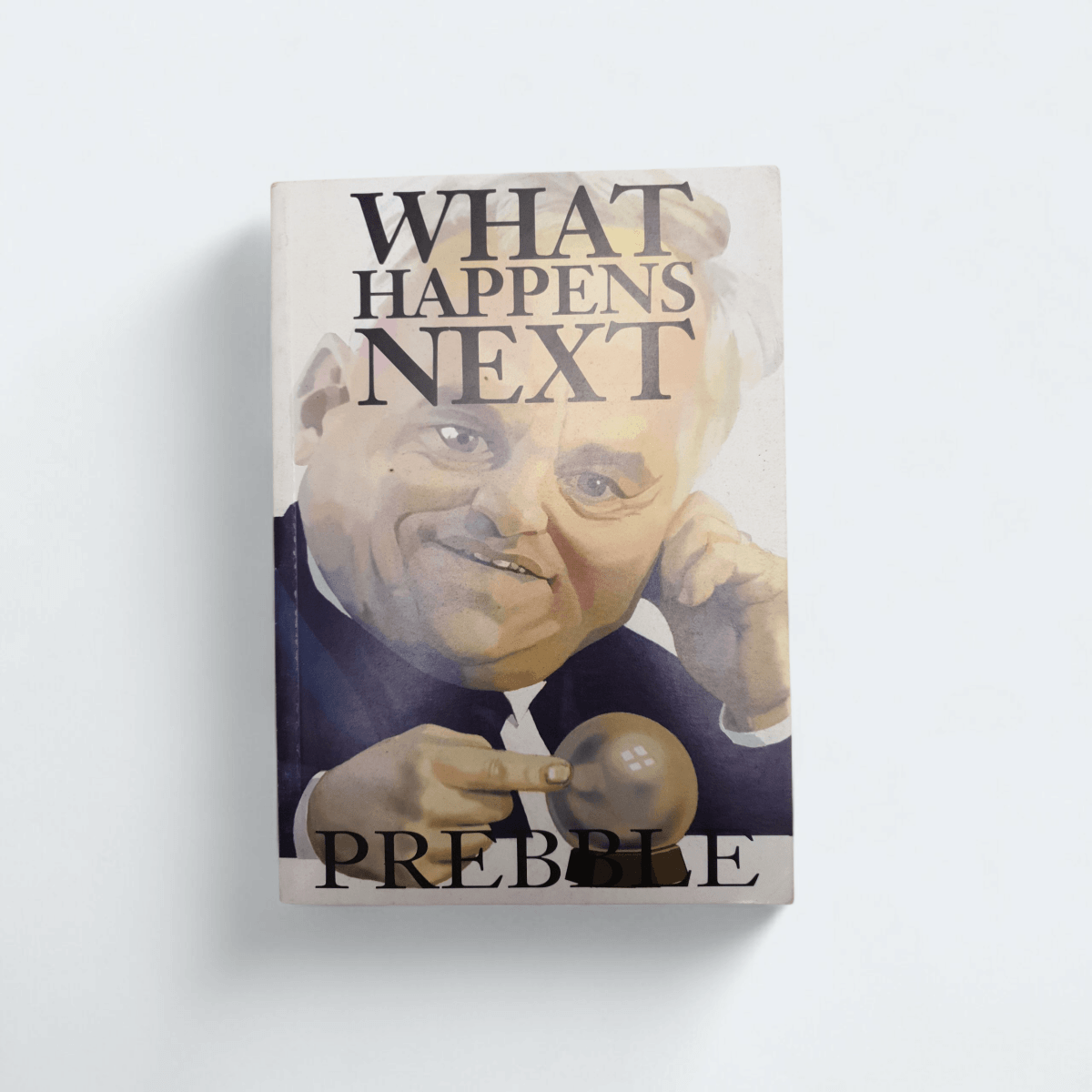 What Happens Next by Richard Prebble - Books Worth Keeping
