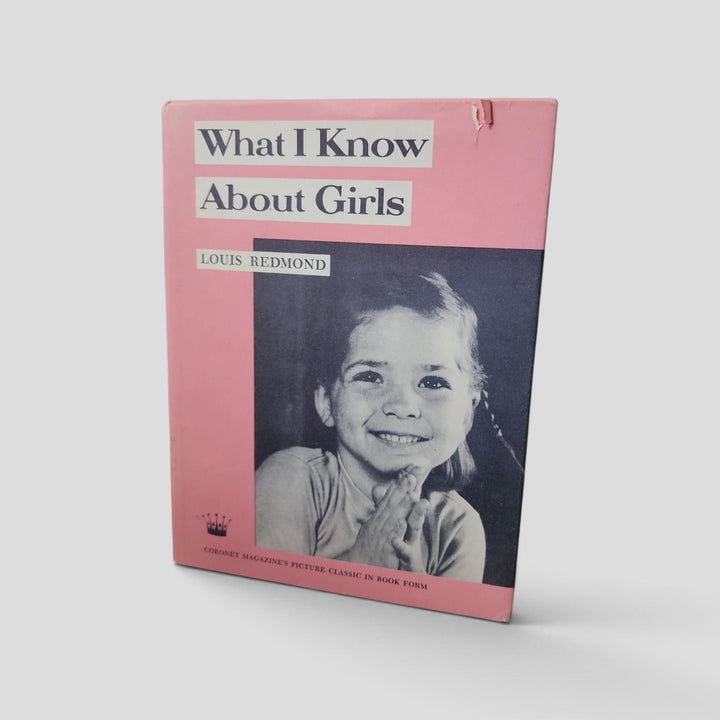 What I Know About Girls by Louis Redmond
