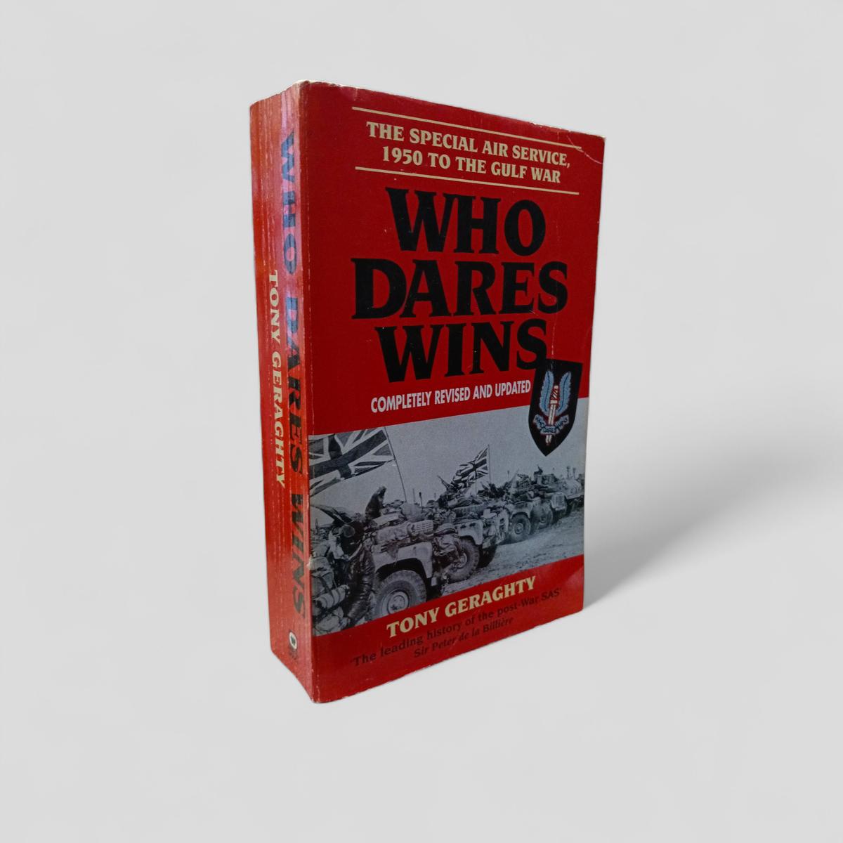 Who Dares Wins: The Special Air Service, 1950 to the Gulf War by Tony Geraghty - Books Worth Keeping