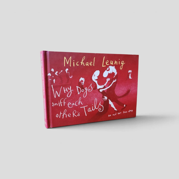Why Dogs Sniff Each Other's Tails by Michael Leunig front cover