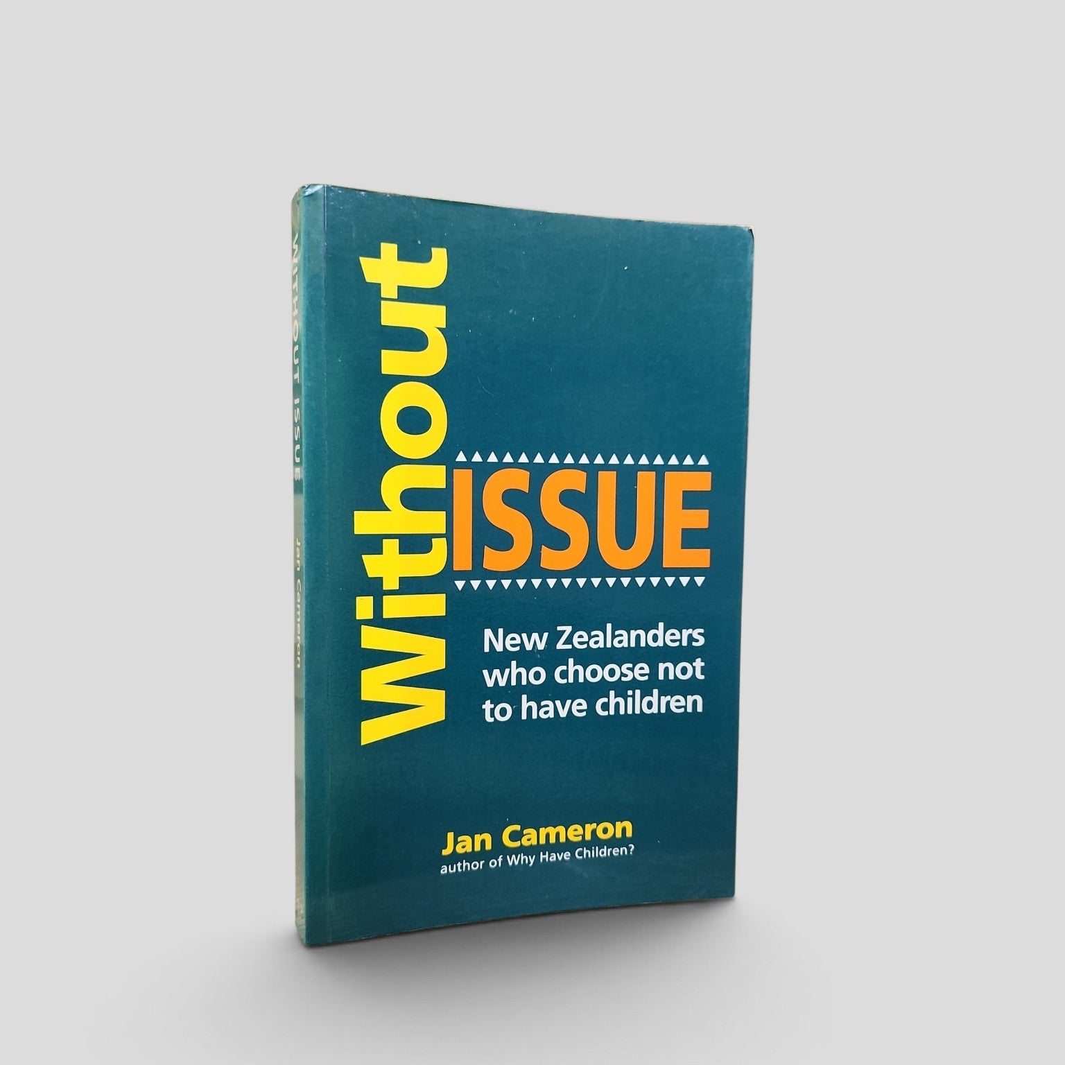 Without Issue: New Zealanders Who Choose Not to Have Children by Jan Cameron, 1997 cover