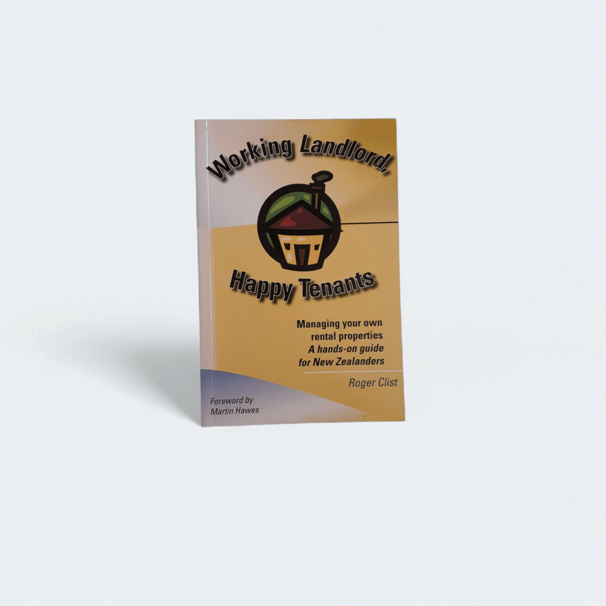 Working Landlord, Happy Tenants - Roger Clist - Books Worth Keeping