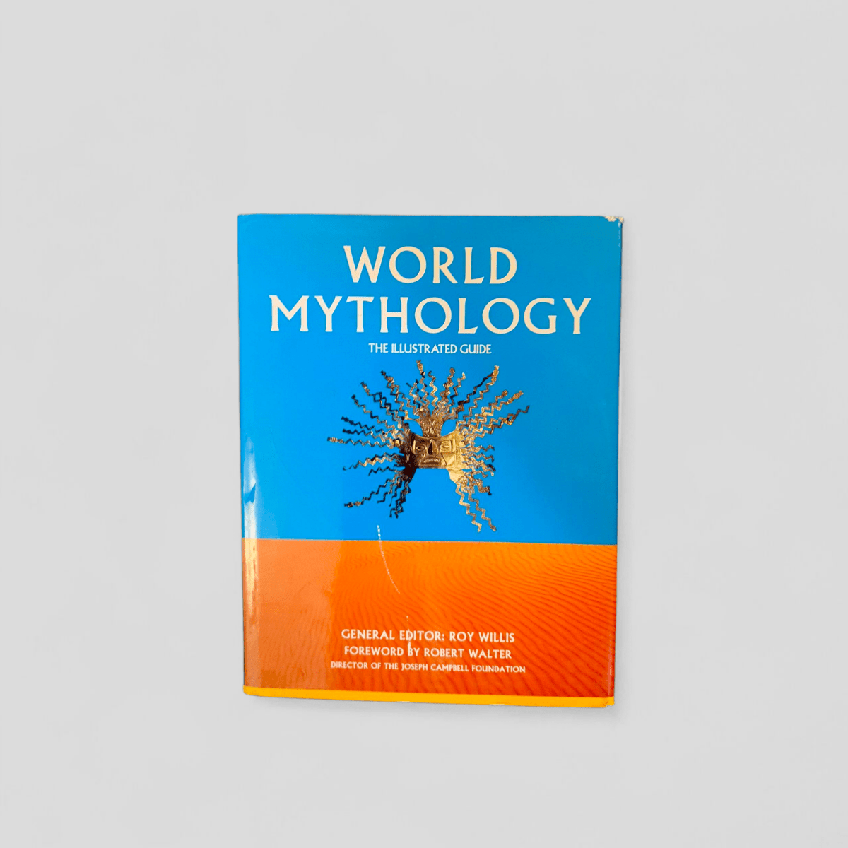 World Mythology: The Illustrated Guide by Roy Willis, foreword by Robert Walter - Books Worth Keeping