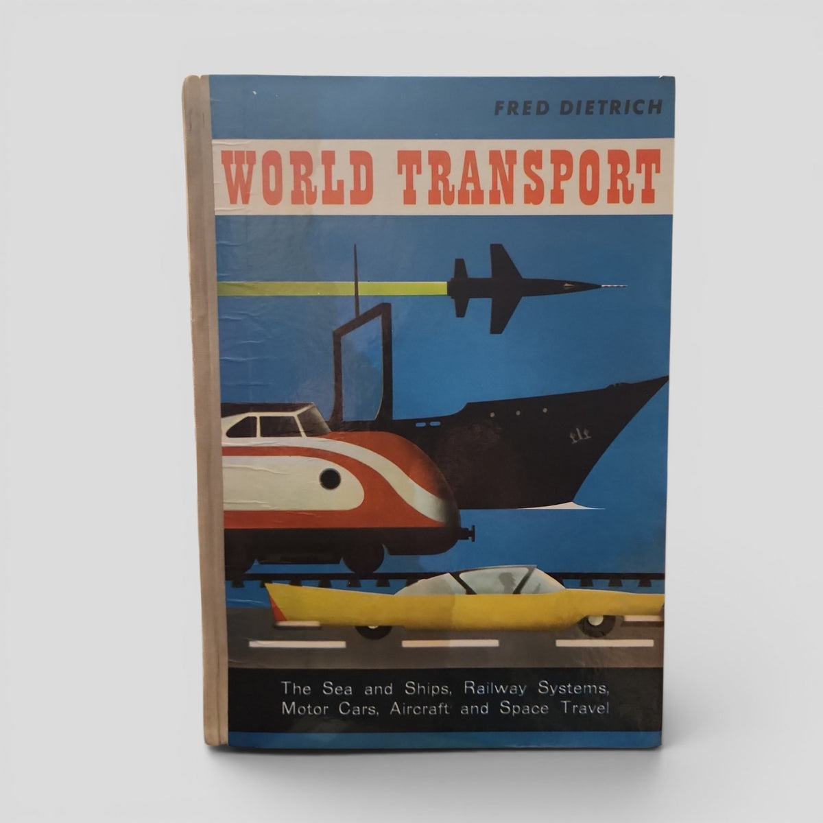 World Transport by Fred Dietrich vintage hardcover front cover