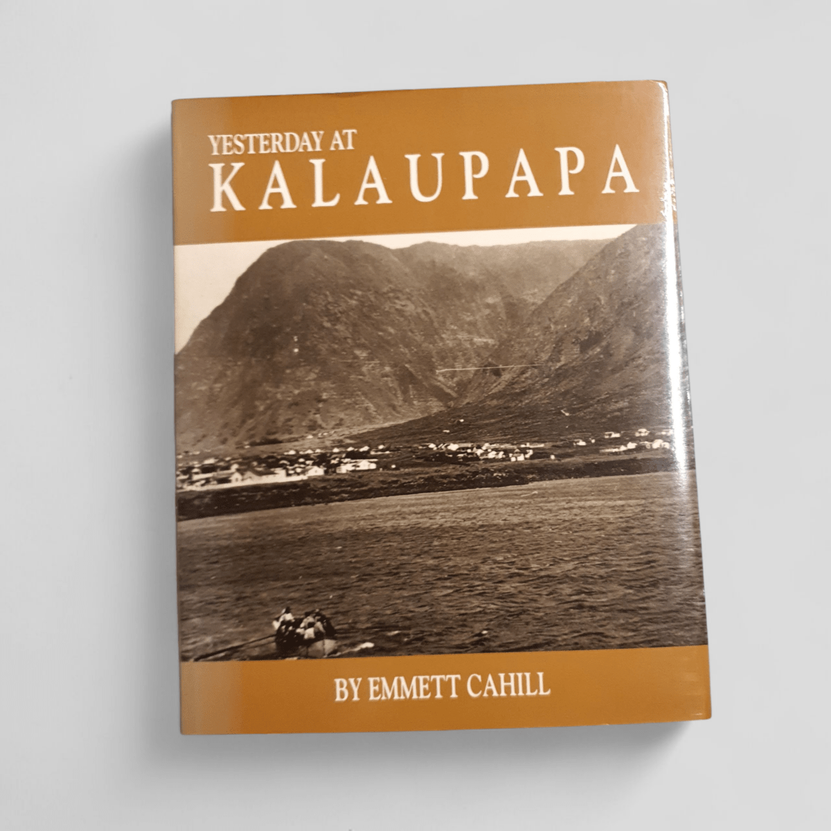 Yesterday at Kalaupapa: A Photographic History—A Saga of Pain and Joy by Emmett Cahill - Books Worth Keeping